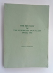 The History of the Guernsey Dog Club 1901-1988